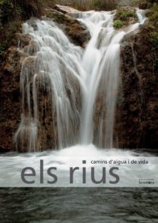 els rius: camins d aigua i de vida-9788498240665