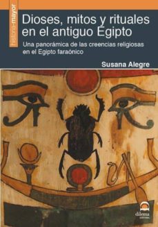 dioses, mitos y rituales en el antiguo egipto-susana alegre-9788498274165