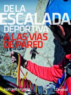 de la escalada deportiva a las vias de pared-9788498294965