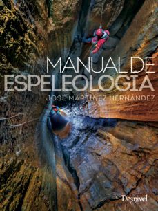 manual de espeleologia (5ª ed.)-jose martinez hernandez-9788498296365