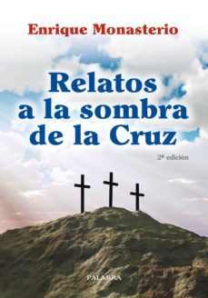 relatos a la sombra de la cruz-enrique monasterio-9788498408065