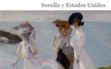 sorolla y estados unidos-joaquin sorolla-9788498444865