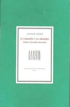 el corazon y la memoria-antonio gomez-9788498527865