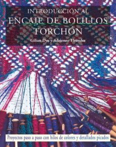 introduccion al encaje de bolillos torchon-gilian dye-adrienne thunder-9788498740165