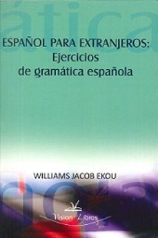 español para extranjeros: ejercicios de gramatica española-williams jacob akou-9788498866865