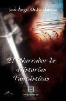 el narrador de historias fantasticas-jose angel ordiz llaneza-9788498868265