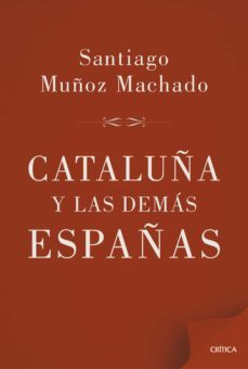 cataluña y las demas españas (ebook)-santiago muñoz machado-9788498927665