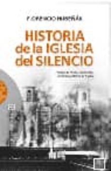 historia de la iglesia del silencio-florencio hubeñak-9788499201665