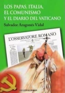 los papas, italia, el comunismo y el diario del vaticano-salvador aragones vidal-9788499239965
