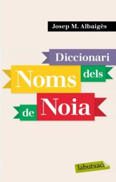 diccionari dels noms de noia (ebook)-josep maria albaiges-9788499307565