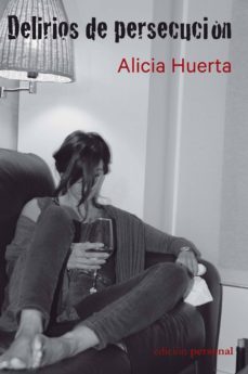delirios de persecucion  (2ª ed.)-alicia huerta garcia-9788499462165