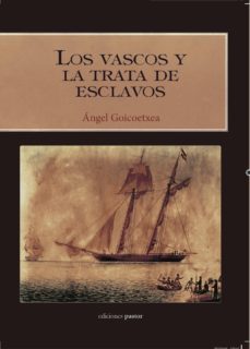 los vascos y la trata de esclavos-angel goicoetxea-9788499464565