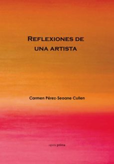 reflexiones de una artista-carmen perez seoane cullen-9788499469065