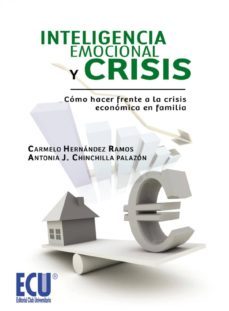 inteligencia emocional y crisis: como hacer frente a la crisis ec onomica en familia-9788499484365