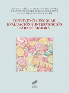convivencia escolar:evaluacion e intervencion para su mejora-francisco javier fernandez-m victoria trianes-milagros escobar-9788499588865