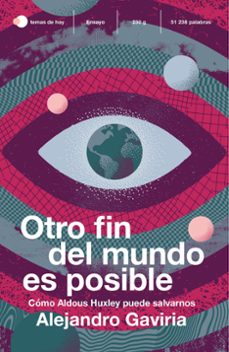 otro fin del mundo es posible: como aldous huxley puede salvarnos-9788499988665