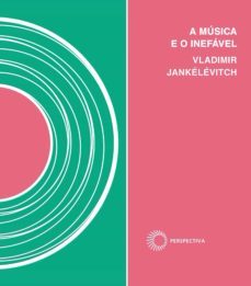 a musica e o inefavel (ebook)-vladimir jankelevitch-9788527312165