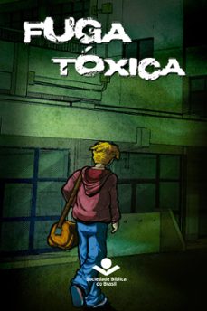 fuga toxica (ebook)-malvan san josé-alejandro casal-sociedade bíblica do brasil-9788531115165