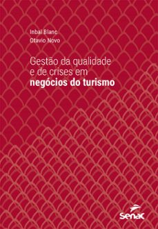 gesto da qualidade e de crises em negocios do turismo (ebook)-inbal blanc-otavio novo-9788539612765