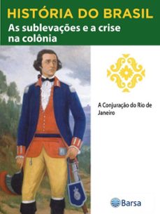 historia do brasil - livro ii - as sublevaçes e a crise na colonia a conjuraço do rio de janeiro (ebook)-editora planeta do brasil-9788542234565