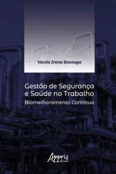 gesto de segurança e saude no trabalho: biomelhoramento continuo (ebook)-vania irene stonoga-9788547341565