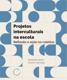 projetos interculturais na escola (ebook)-abdeljalil akkari-mylene santiago-9788553300365