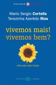 vivemos mais! vivemos bem? por uma vida plena (ebook)-mario sergio cortella-terezinha azeredo rios-9788561773465
