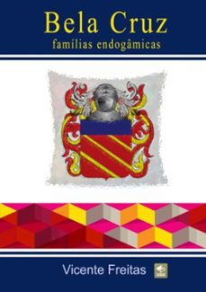 bela cruz  familias endogamicas (ebook)-vicente freitas-9788591614165