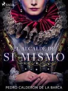 el alcalde de si mismo (ebook)-pedro calderon de la barca-9788726510065