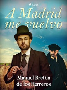 a madrid me vuelvo (ebook)-manuel breton de los herreros-9788726654165