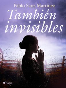 tambien invisibles (ebook)-pablo sanz martínez-9788728374665