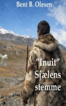 "inuit" sjlens stemme (ebook)-bent b. olesen-9788743070665