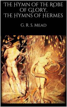 the hymn of the robe of glory, the hymns of hermes (ebook)-g.r. mead-9788822832665