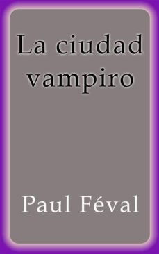 la ciudad vampiro (ebook)-paul feval-9788822867865