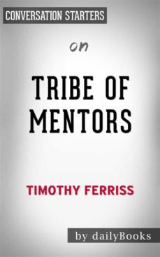 tribe of mentors: by timothy ferriss | conversation starters (ebook)-9788827546765