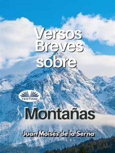versos breves sobre montanas (ebook)-juan moises de la serna-9788835431565