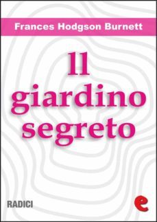 il giardino segreto (the secret garden) (ebook)-frances hodgson burnett-9788867441365