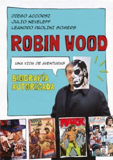 robin wood. una vida de aventuras (ebook)-diego accorsi-julio neveleff-leandro paolini somers-9789500211765