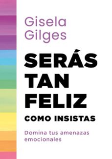 seras tan feliz como insistas (ebook)-gisela gilges-9789500215565