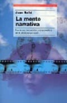 la mente narrativa: hacia una concepcion posracionalista de la id entidad personal-juan balbi-9789501234565
