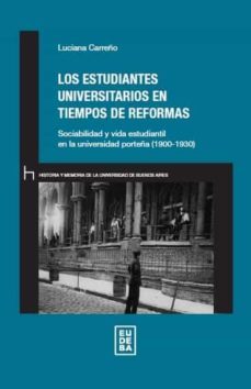 los estudiantes universitarios en tiempos de reformas (ebook)-luciana carreño-9789502331065