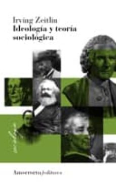 ideologia y teoria sociologica-irving m. zeitlin-9789505181865