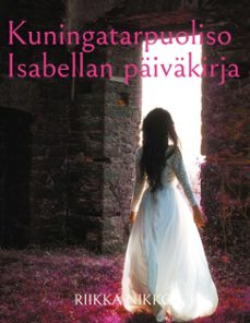 kuningatarpuoliso isabellan paivakirja (ebook)-9789528074465