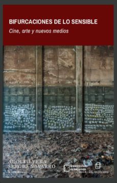 bifurcaciones de lo sensible: cine, arte y nuevos medios (ebook)-9789560105165
