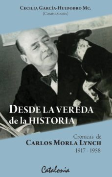 desde la vereda de la historia. cronicas de carlos morla lynch (ebook)-cecilia garcia huidobro-9789563242065