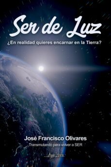 ser de luz (ebook)-jose francisco olivares-9789566039365