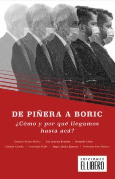 de piñera a boric. (ebook)-jose joaquin brunner-fernando claro-9789569981265