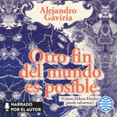 otro fin del mundo es posible (audiolibro)-alejandro gaviria-9789584293565