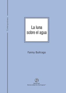 la luna sobre el agua (ebook)-fanny buitrago-9789585010765