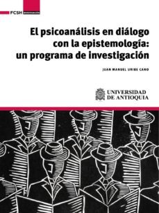 el psicoanalisis en dialogo con la epistemologia. un programa de investigacion (ebook)-9789585413665